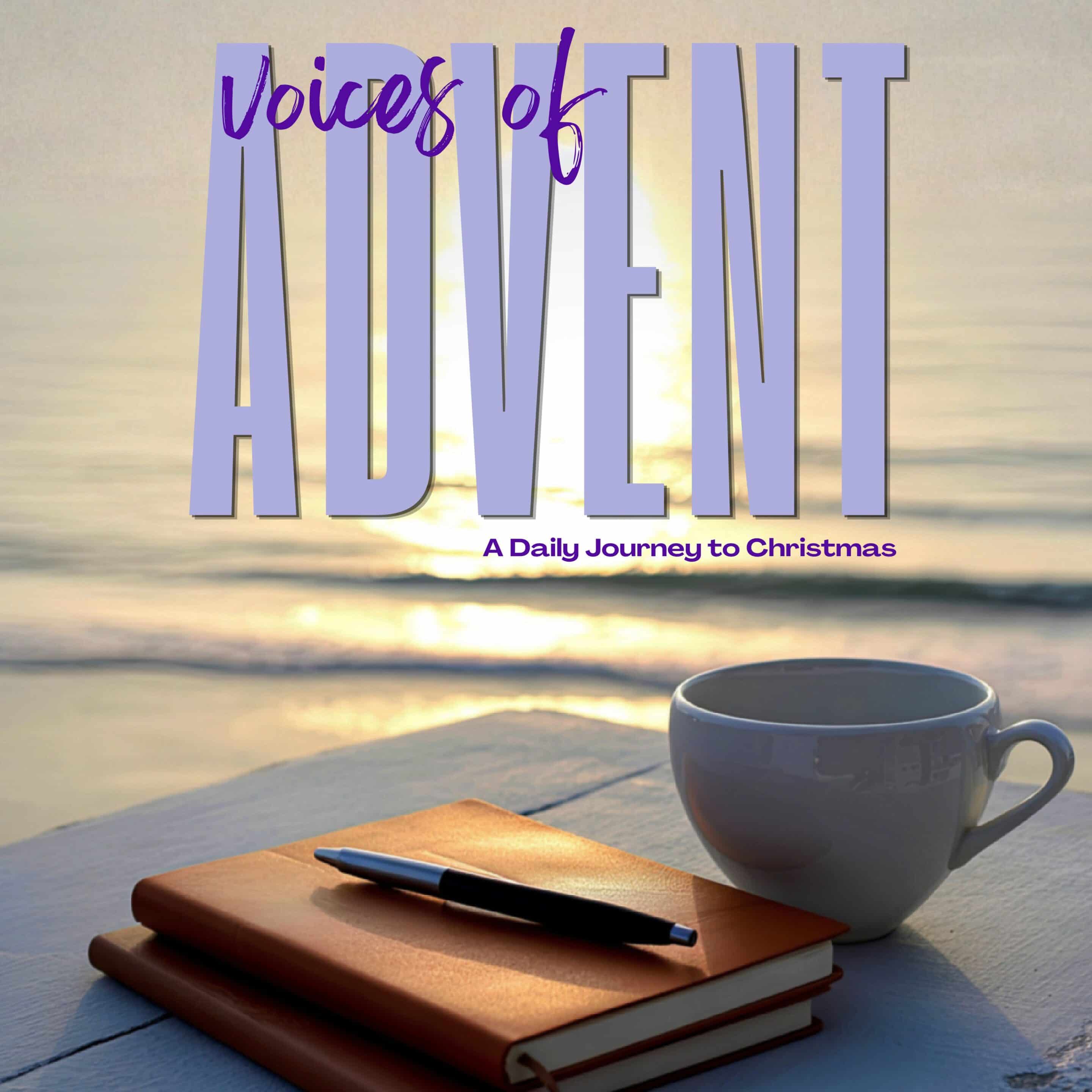 Voices of Advent: A Daily Journey to Christmas
